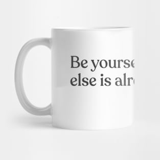 Oscar Wilde - Be yourself; everyone else is already taken. Mug